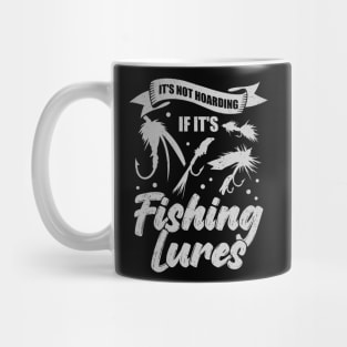 It's Not Hoarding If It's Fishing Lures Mug